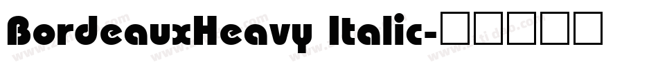 BordeauxHeavy Italic字体转换